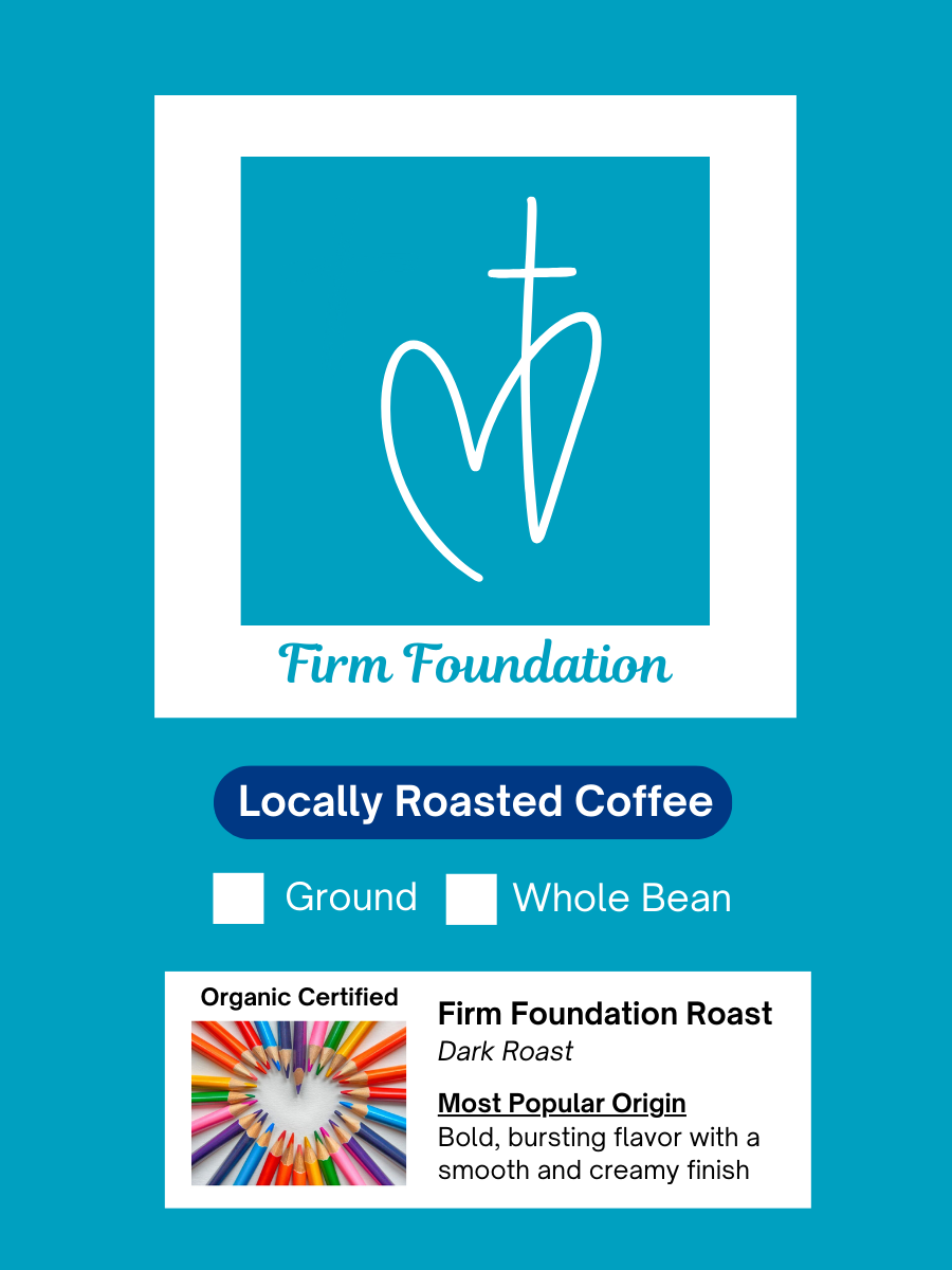 Firm Foundation - Dark Roast